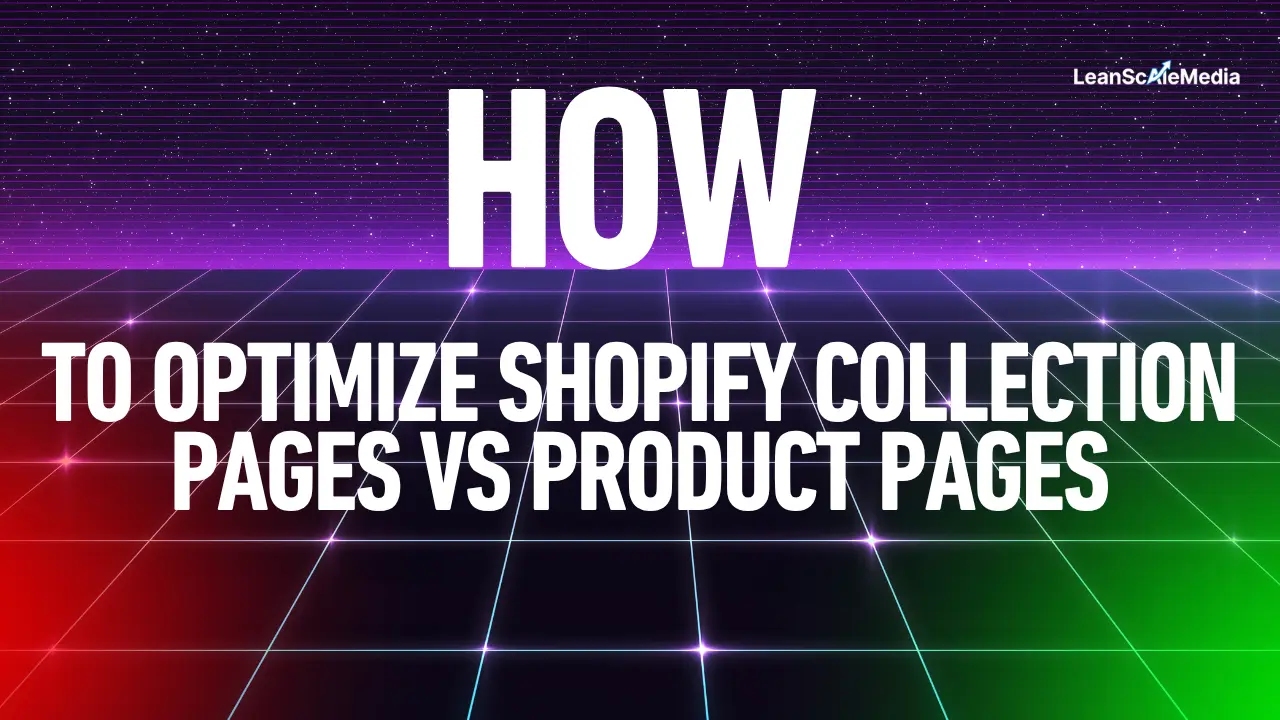 how to optimize shopify collection pages vs product pages (1)