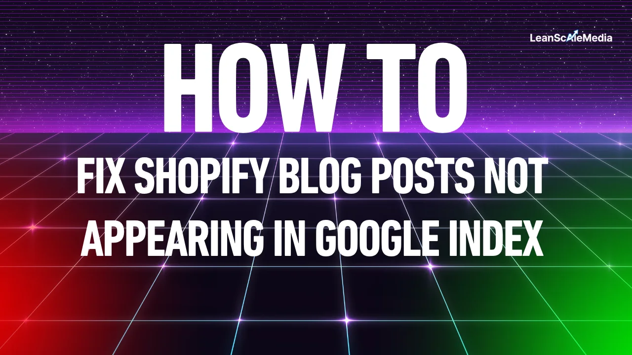 fix shopify blog posts not appearing in google index
