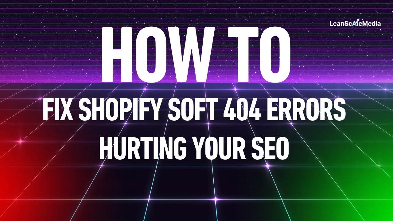fix shopify soft 404 errors hurting your seo