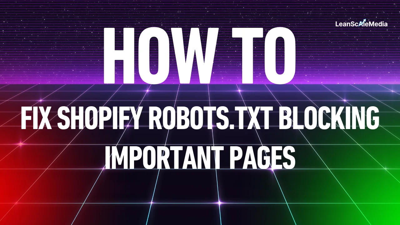 how to fix shopify robots.txt blocking important pages
